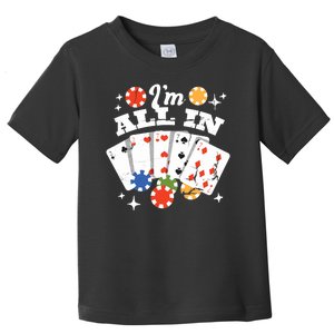 I'm All In Poker Cards Toddler T-Shirt