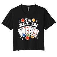 I'm All In Poker Cards Women's Crop Top Tee