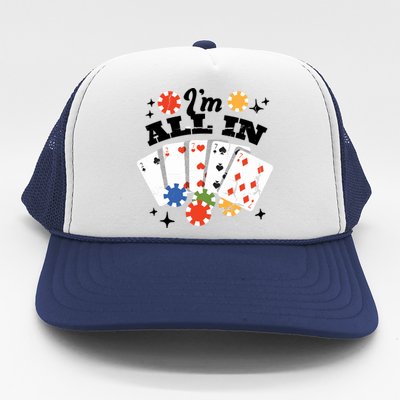 I'm All In Poker Cards Trucker Hat