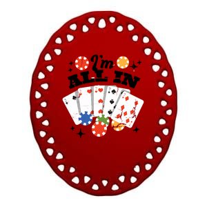 I'm All In Poker Cards Ceramic Oval Ornament