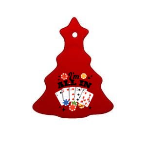 I'm All In Poker Cards Ceramic Tree Ornament