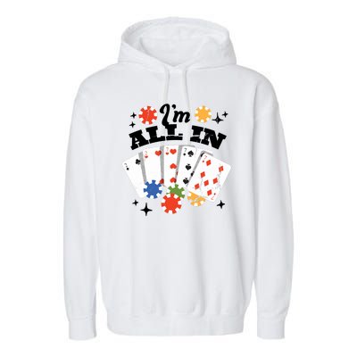 I'm All In Poker Cards Garment-Dyed Fleece Hoodie