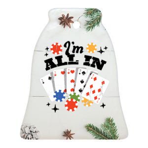 I'm All In Poker Cards Ceramic Bell Ornament