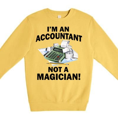 I'm An Accountant Not A Magician Premium Crewneck Sweatshirt