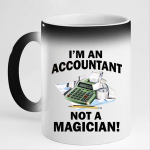 I'm An Accountant Not A Magician 11oz Black Color Changing Mug