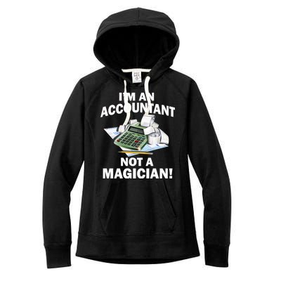 I'm An Accountant Not A Magician Women's Fleece Hoodie