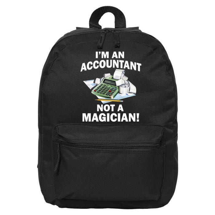 I'm An Accountant Not A Magician 16 in Basic Backpack