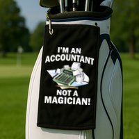 I'm An Accountant Not A Magician Golf Towel