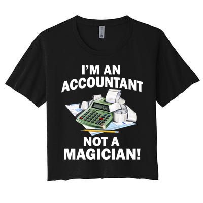 I'm An Accountant Not A Magician Crop Top