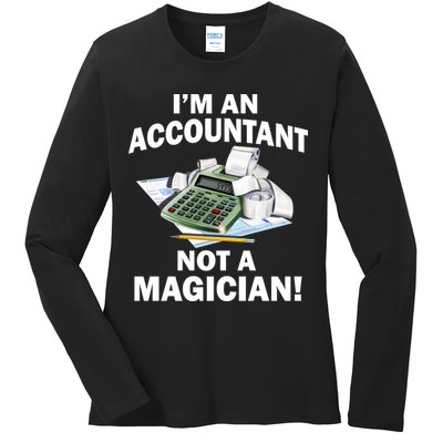 I'm An Accountant Not A Magician Ladies Long Sleeve Shirt