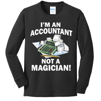 I'm An Accountant Not A Magician Kids Long Sleeve Shirt