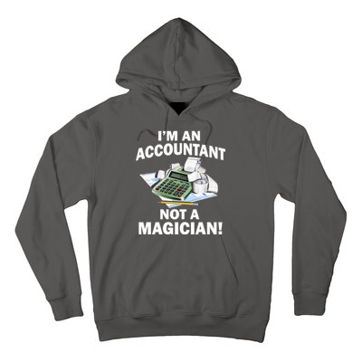 I'm An Accountant Not A Magician Hoodie