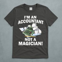 I'm An Accountant Not A Magician T-Shirt