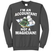 I'm An Accountant Not A Magician Tall Sweatshirt