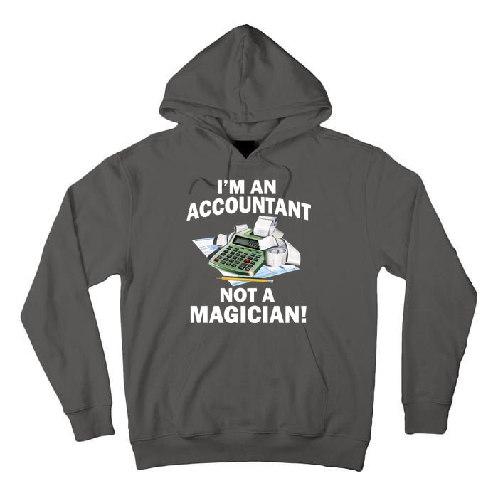 I'm An Accountant Not A Magician Tall Hoodie