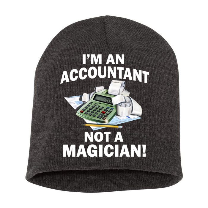 I'm An Accountant Not A Magician Short Acrylic Beanie