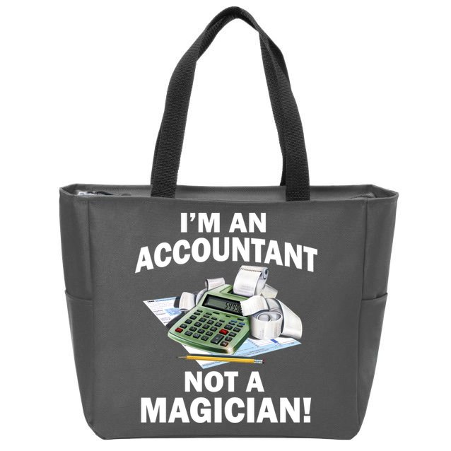 I'm An Accountant Not A Magician Zip Tote Bag
