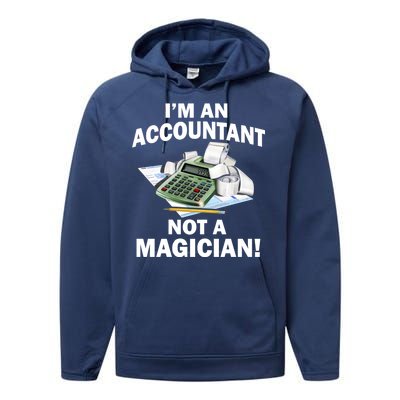 I'm An Accountant Not A Magician Performance Fleece Hoodie