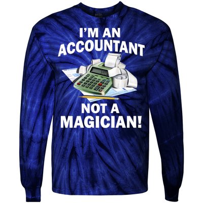 I'm An Accountant Not A Magician Tie-Dye Long Sleeve Shirt