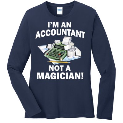 I'm An Accountant Not A Magician Ladies Long Sleeve Shirt