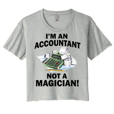 I'm An Accountant Not A Magician Women's Crop Top Tee