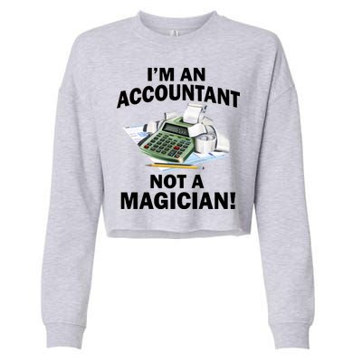 I'm An Accountant Not A Magician Cropped Pullover Crew