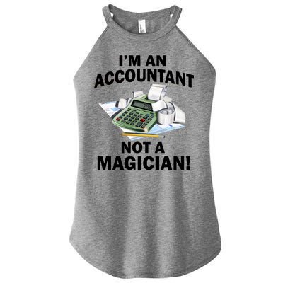 I'm An Accountant Not A Magician Women’s Perfect Tri Rocker Tank