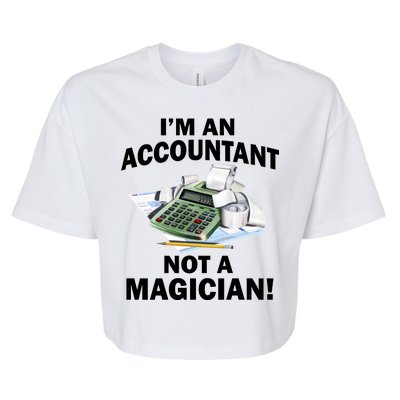 I'm An Accountant Not A Magician Bella+Canvas Jersey Crop Tee