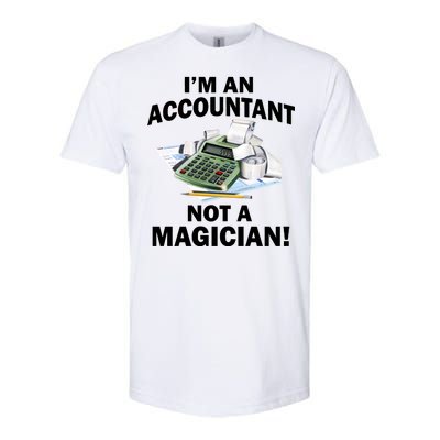 I'm An Accountant Not A Magician Softstyle CVC T-Shirt