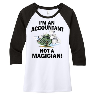 I'm An Accountant Not A Magician Women's Tri-Blend 3/4-Sleeve Raglan Shirt