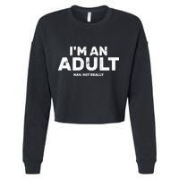 I'm An Adult Today Nah Not Really Cropped Pullover Crew