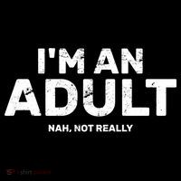 I'm An Adult Today Nah Not Really Wool Snapback Cap