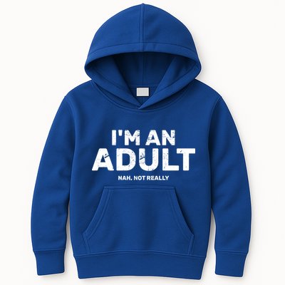 I'm An Adult Today Nah Not Really Kids Hoodie