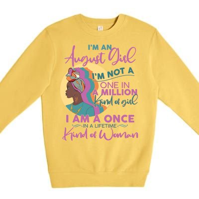 I'm An August Girl A Once In A Lifetime Woman Premium Crewneck Sweatshirt