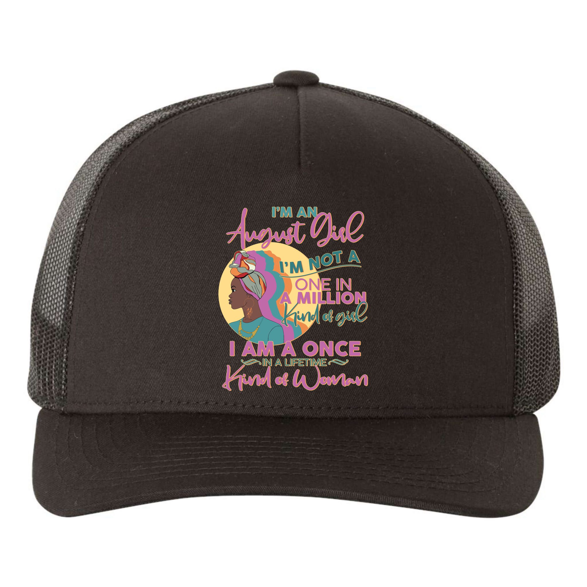 I'm An August Girl A Once In A Lifetime Woman Yupoong Adult 5-Panel Trucker Hat
