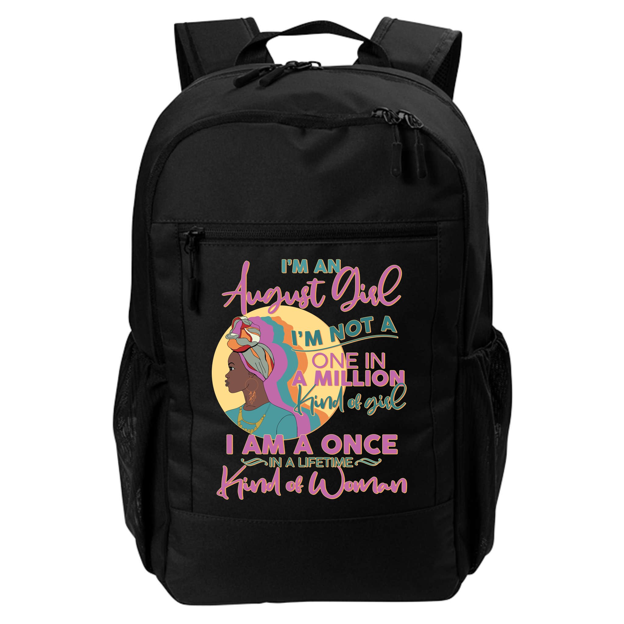 I'm An August Girl A Once In A Lifetime Woman Backpack