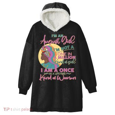 I'm An August Girl A Once In A Lifetime Woman Hooded Wearable Blanket