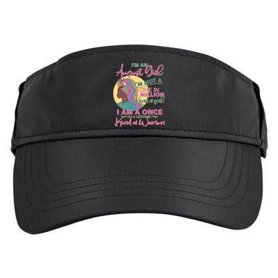 I'm An August Girl A Once In A Lifetime Woman Adult Drive Performance Visor