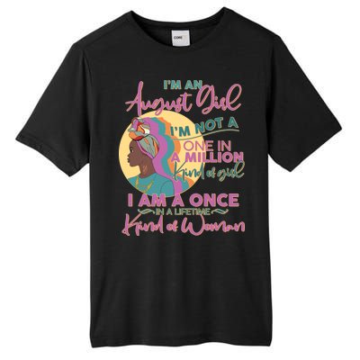 I'm An August Girl A Once In A Lifetime Woman Tall Fusion ChromaSoft Performance T-Shirt