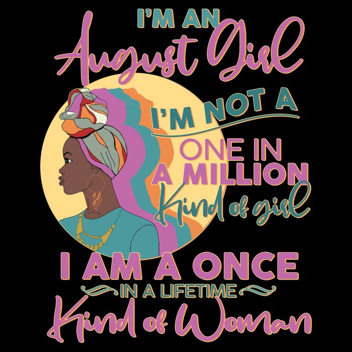 I'm An August Girl A Once In A Lifetime Woman Flat Bill Trucker Hat