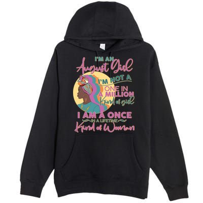I'm An August Girl A Once In A Lifetime Woman Premium Pullover Hoodie