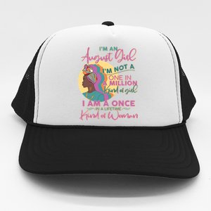 I'm An August Girl A Once In A Lifetime Woman Trucker Hat