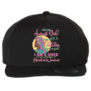 I'm An August Girl A Once In A Lifetime Woman Wool Snapback Cap