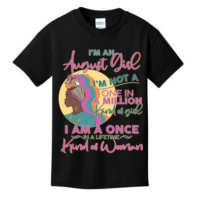 I'm An August Girl A Once In A Lifetime Woman Kids T-Shirt