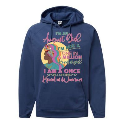 I'm An August Girl A Once In A Lifetime Woman Performance Fleece Hoodie