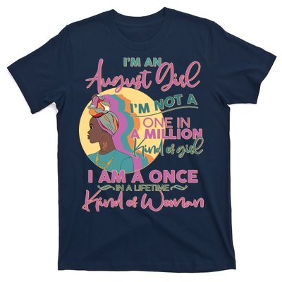 I'm An August Girl A Once In A Lifetime Woman T-Shirt