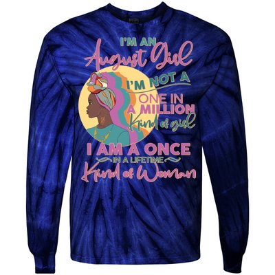 I'm An August Girl A Once In A Lifetime Woman Tie-Dye Long Sleeve Shirt