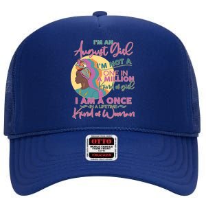 I'm An August Girl A Once In A Lifetime Woman High Crown Mesh Back Trucker Hat