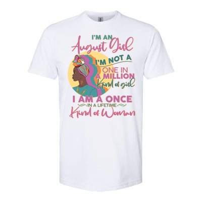 I'm An August Girl A Once In A Lifetime Woman Softstyle CVC T-Shirt