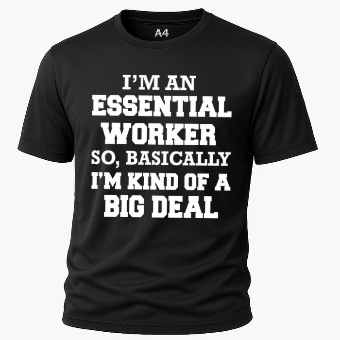 I'm An Essential Worker Kind Of A Big Deal Cooling Performance Crew T-Shirt